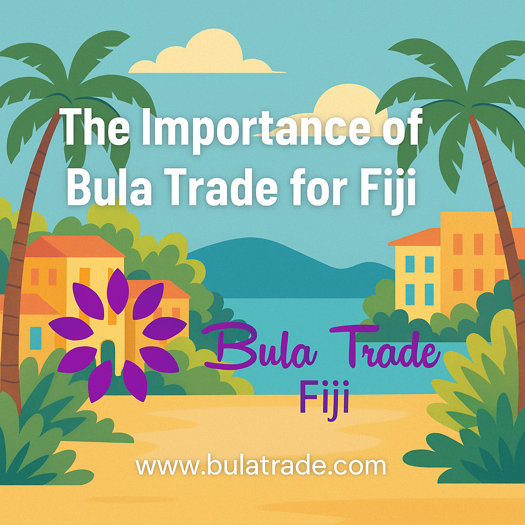 The Importance of Bula Trade in Fiji: A Platform Built for Progress